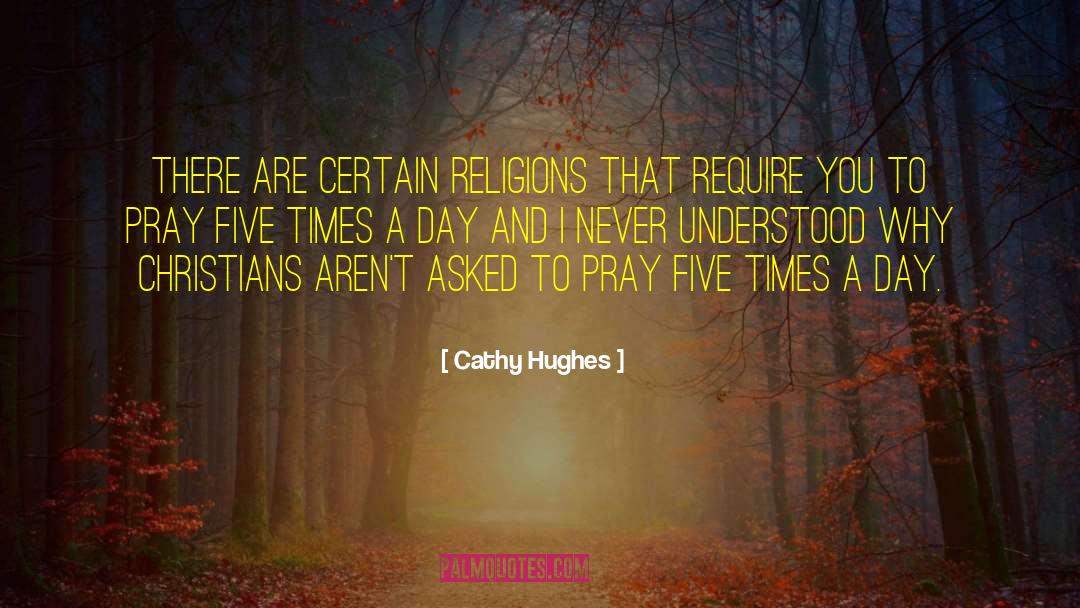 Cathy Hughes Quotes: There are certain religions that