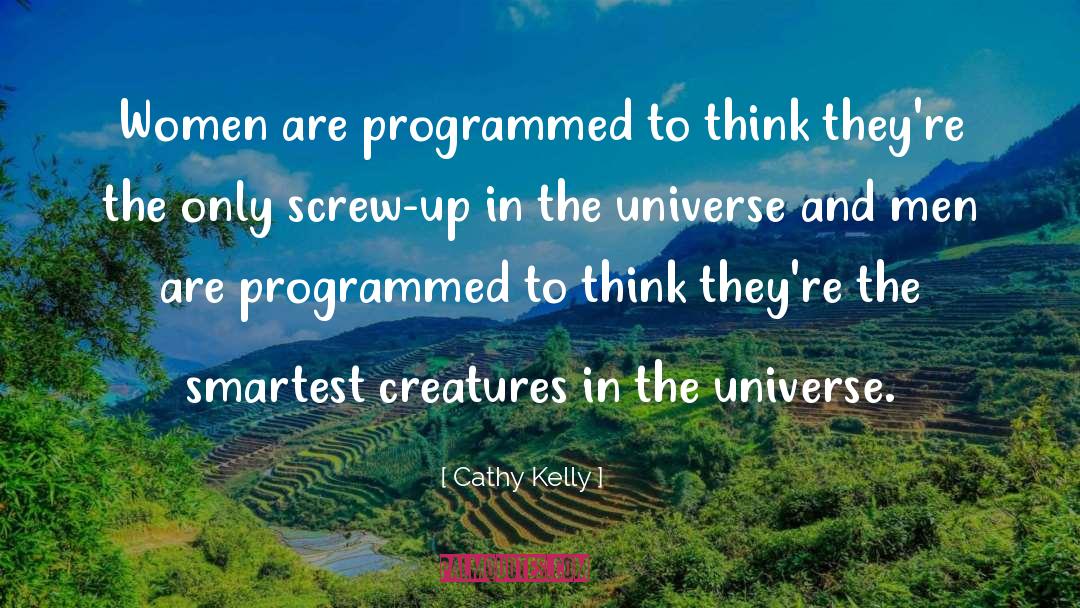 Cathy Kelly Quotes: Women are programmed to think