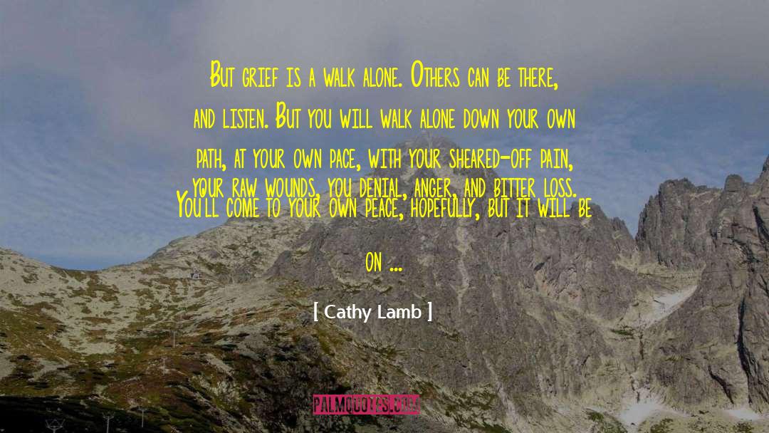 Cathy Lamb Quotes: But grief is a walk