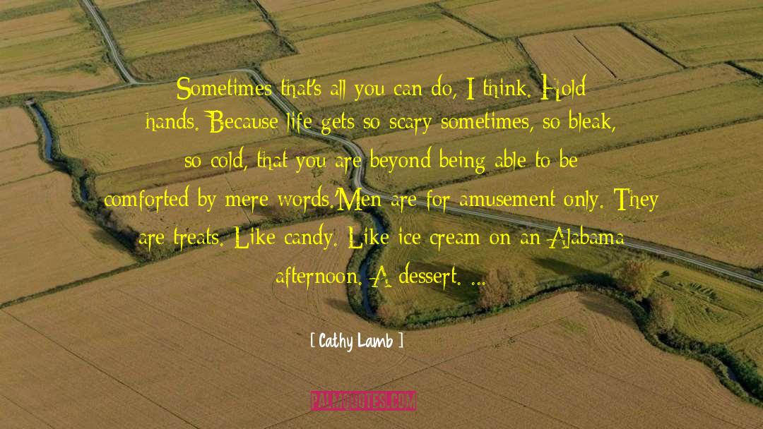 Cathy Lamb Quotes: Sometimes that's all you can
