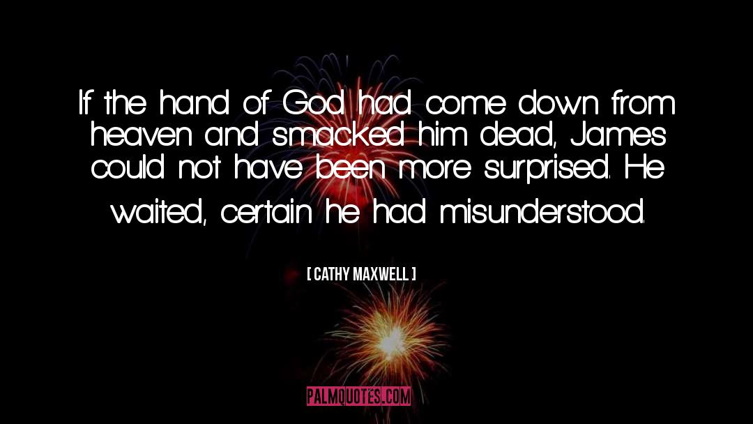 Cathy Maxwell Quotes: If the hand of God