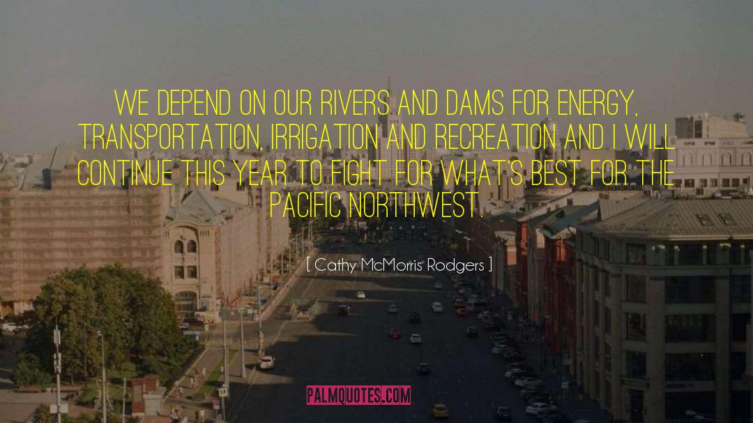 Cathy McMorris Rodgers Quotes: We depend on our rivers