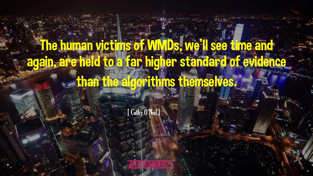 Cathy O'Neil Quotes: The human victims of WMDs,