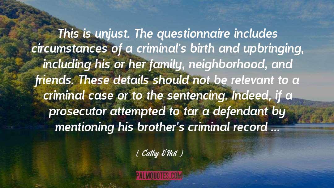 Cathy O'Neil Quotes: This is unjust. The questionnaire