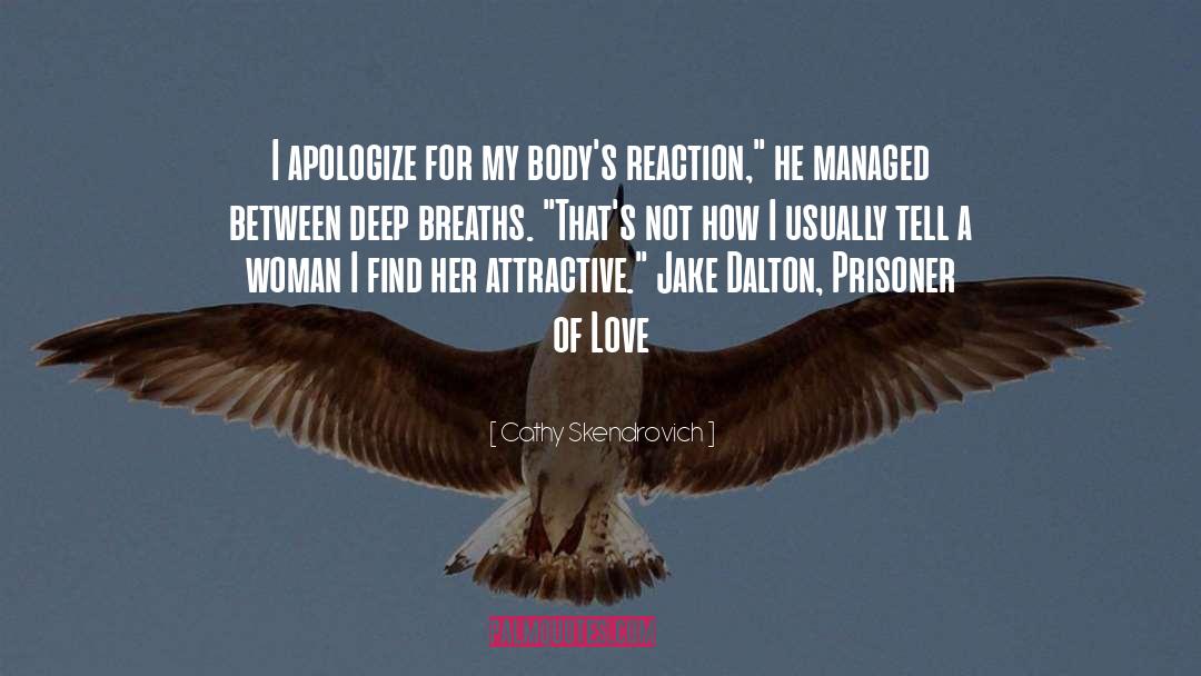 Cathy Skendrovich Quotes: I apologize for my body's