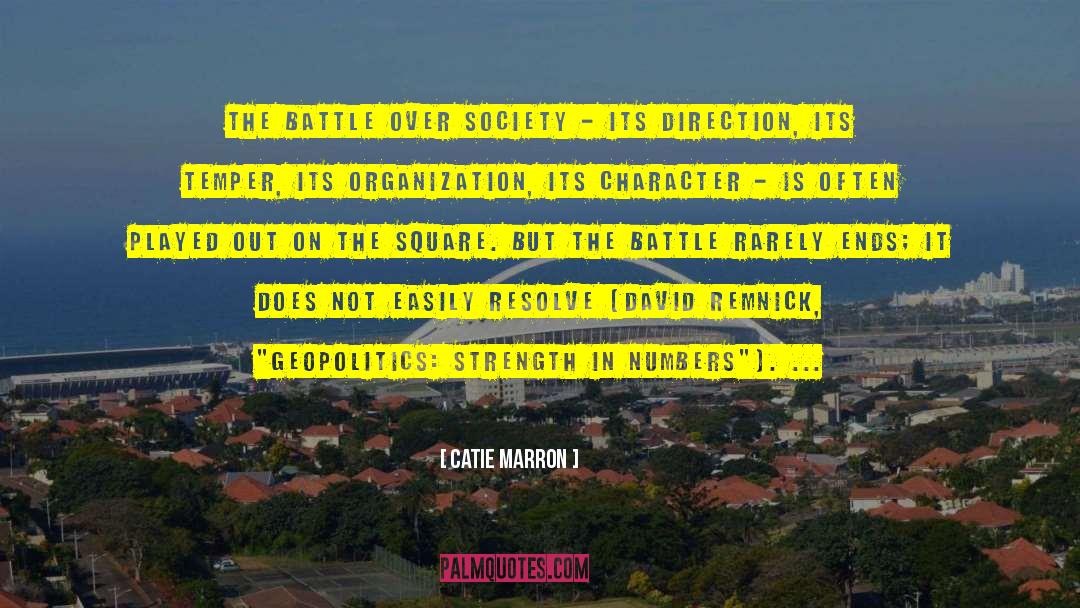 Catie Marron Quotes: The battle over society -