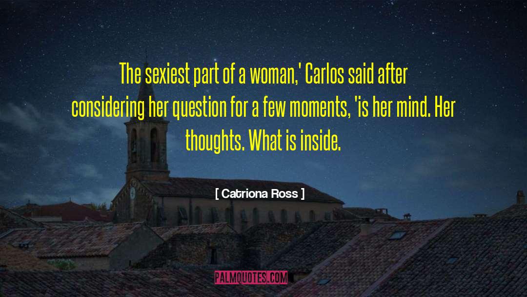 Catriona Ross Quotes: The sexiest part of a