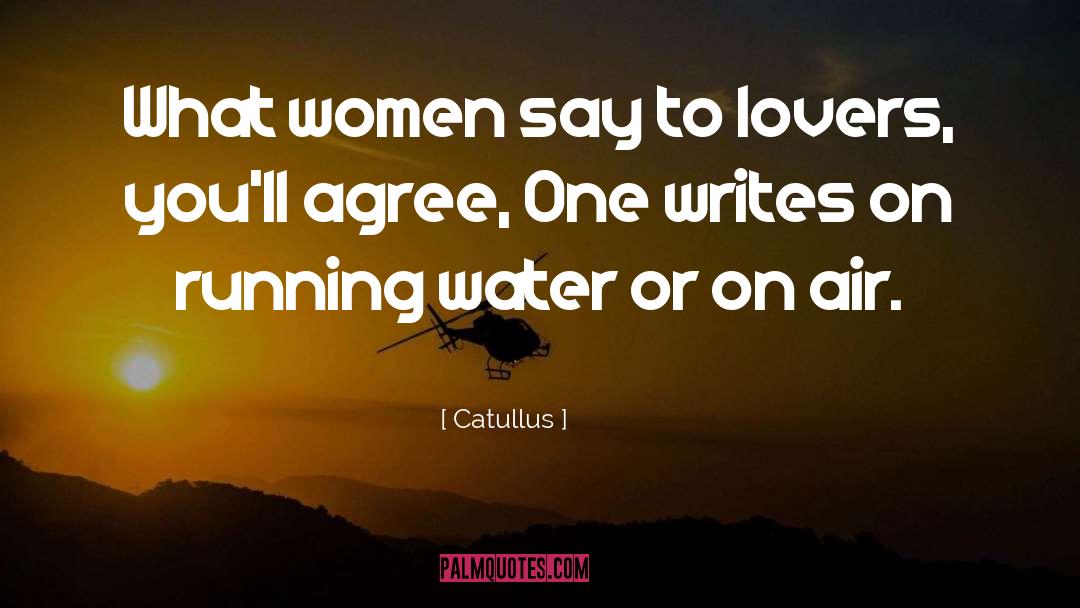 Catullus Quotes: What women say to lovers,