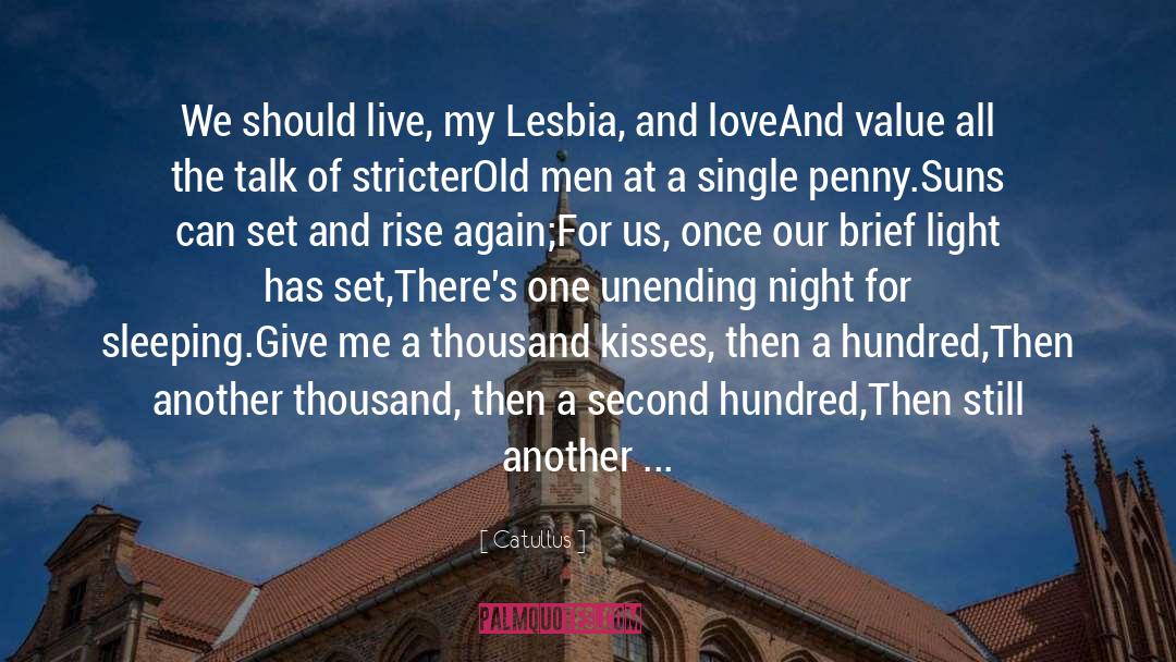 Catullus Quotes: We should live, my Lesbia,