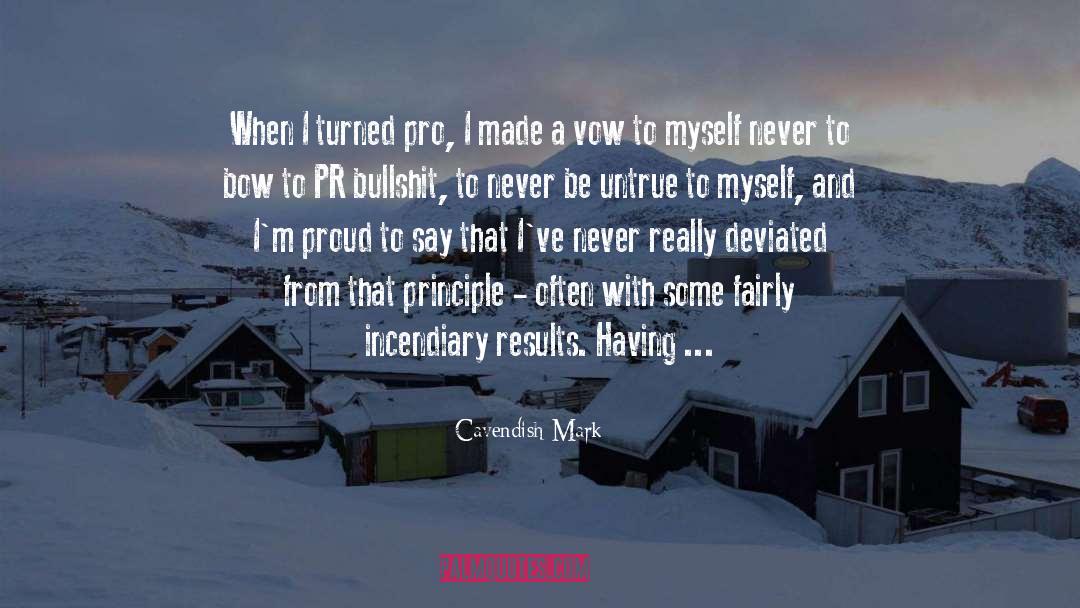 Cavendish Mark Quotes: When I turned pro, I