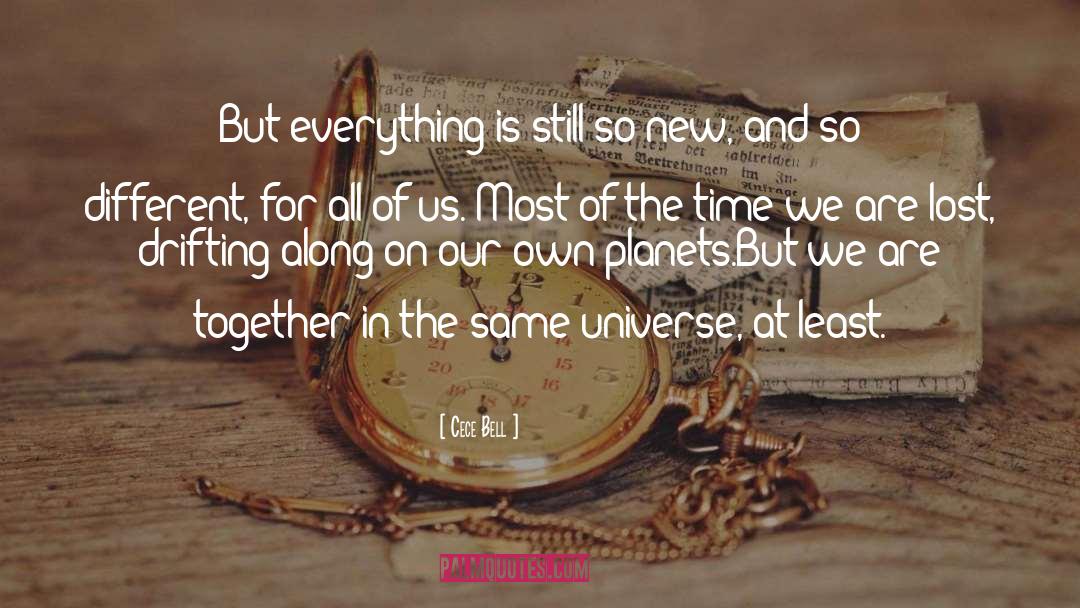 Cece Bell Quotes: But everything is still so