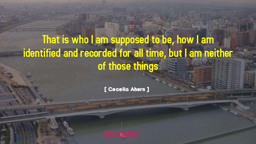 Cecelia Ahern Quotes: That is who I am