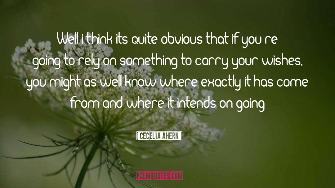 Cecelia Ahern Quotes: Well i think its quite