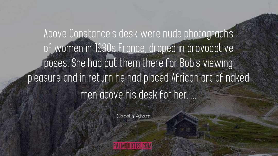 Cecelia Ahern Quotes: Above Constance's desk were nude