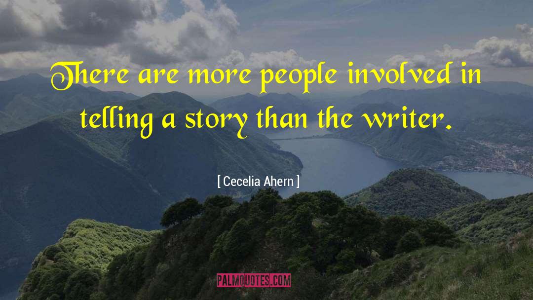 Cecelia Ahern Quotes: There are more people involved