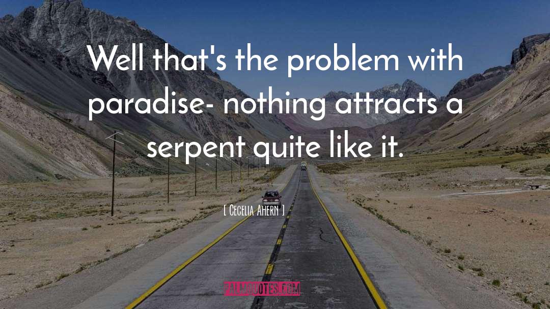 Cecelia Ahern Quotes: Well that's the problem with