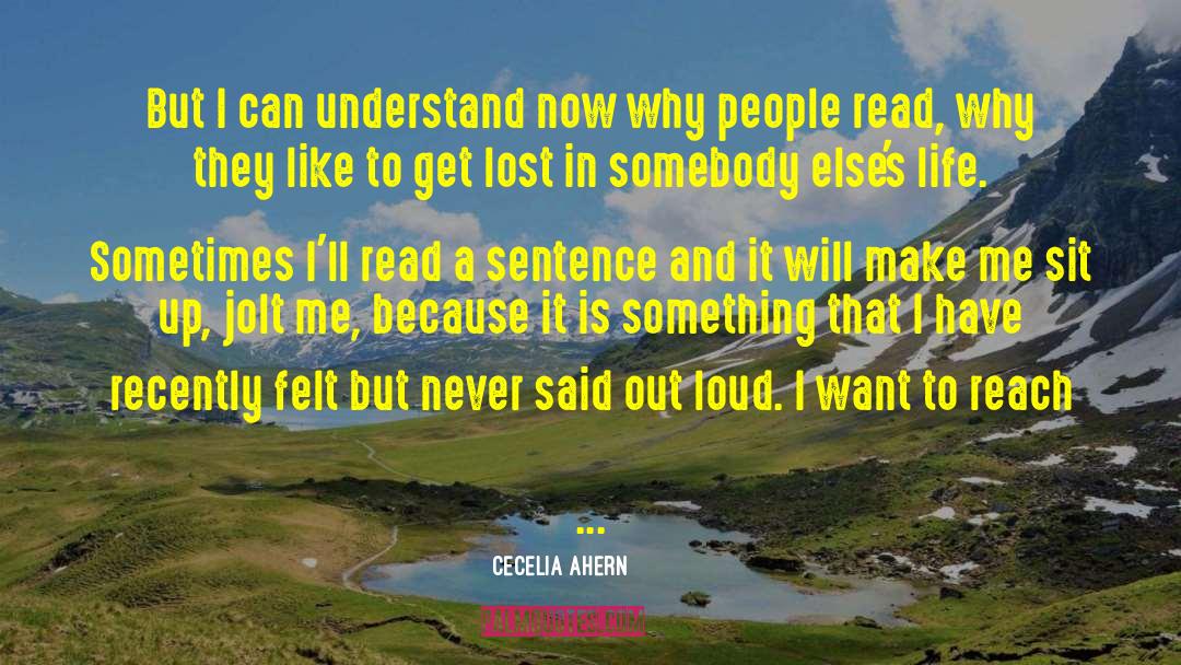 Cecelia Ahern Quotes: But I can understand now