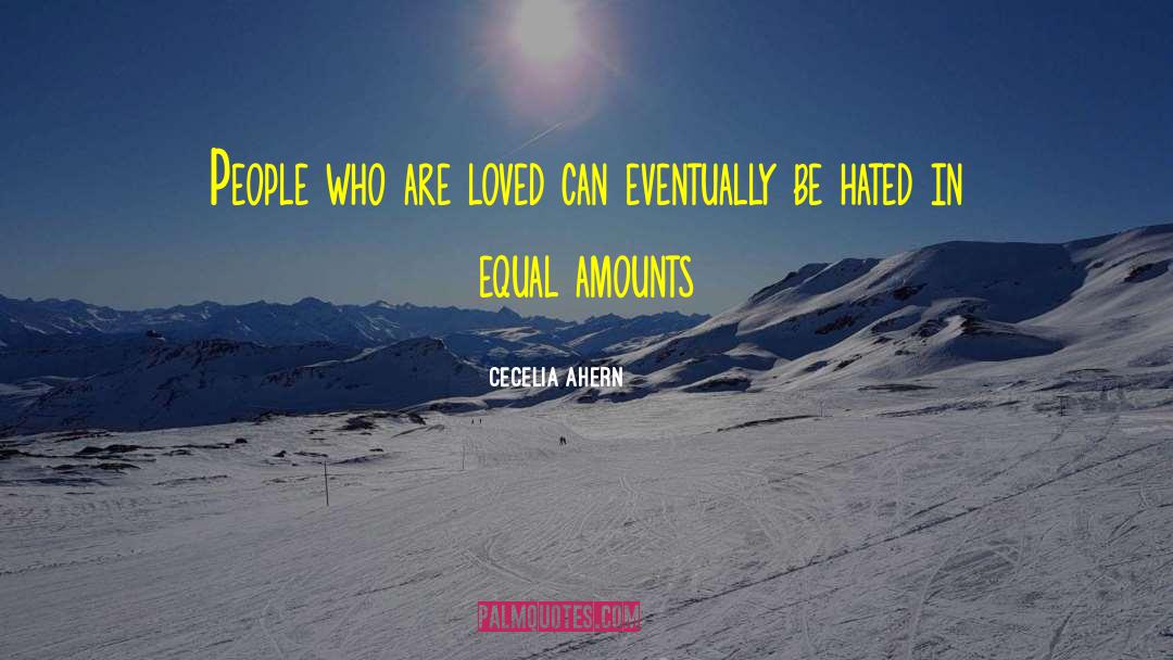 Cecelia Ahern Quotes: People who are loved can