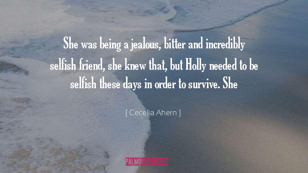Cecelia Ahern Quotes: She was being a jealous,