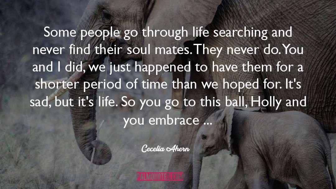 Cecelia Ahern Quotes: Some people go through life