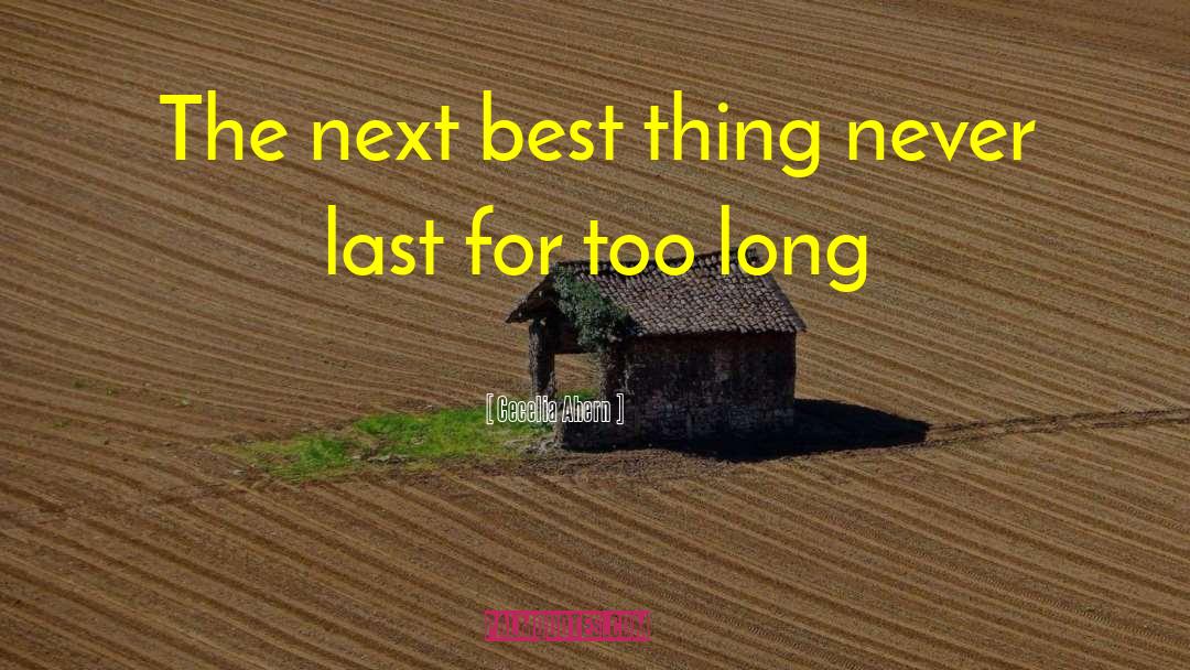 Cecelia Ahern Quotes: The next best thing never
