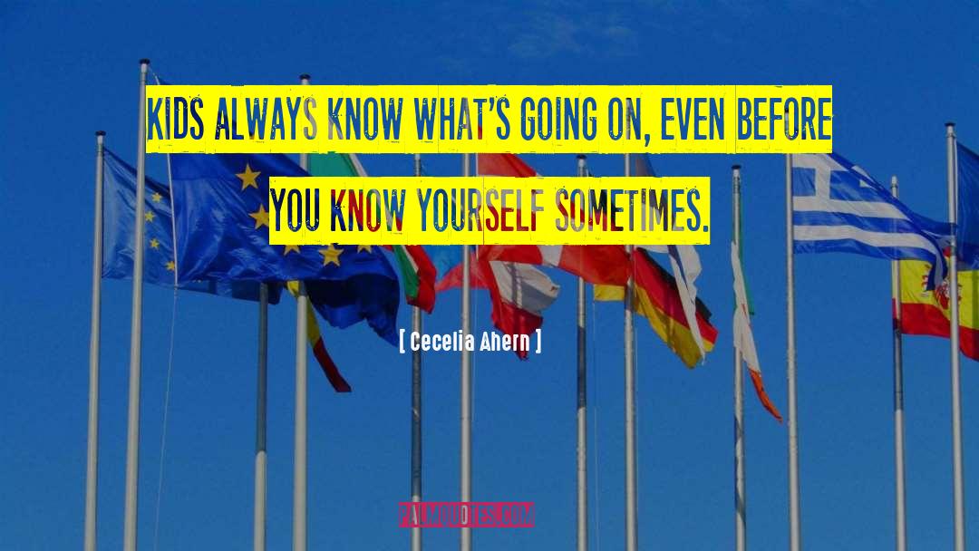 Cecelia Ahern Quotes: Kids always know what's going