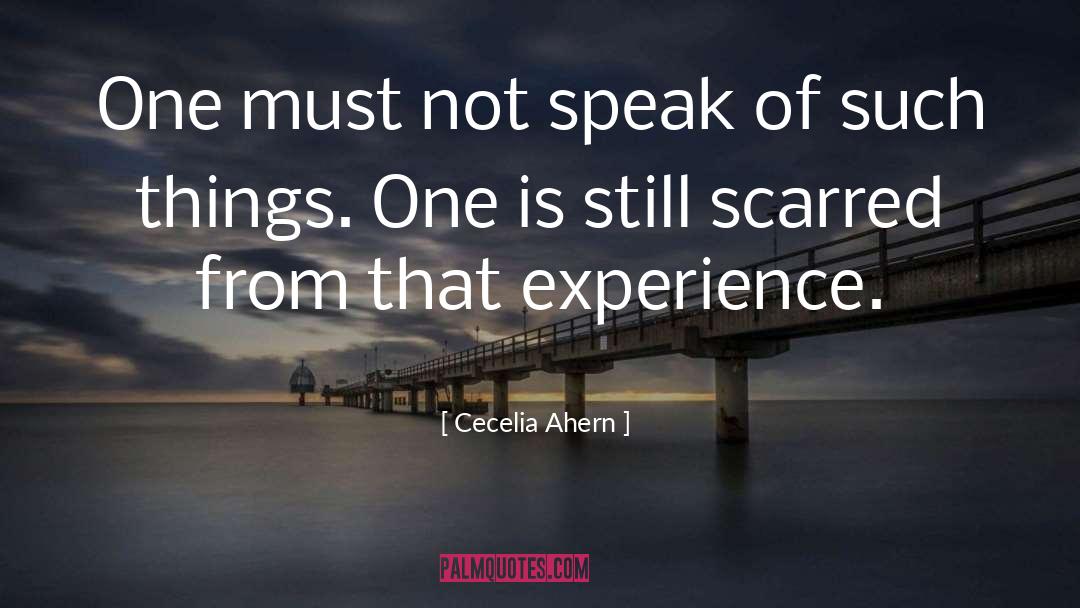 Cecelia Ahern Quotes: One must not speak of