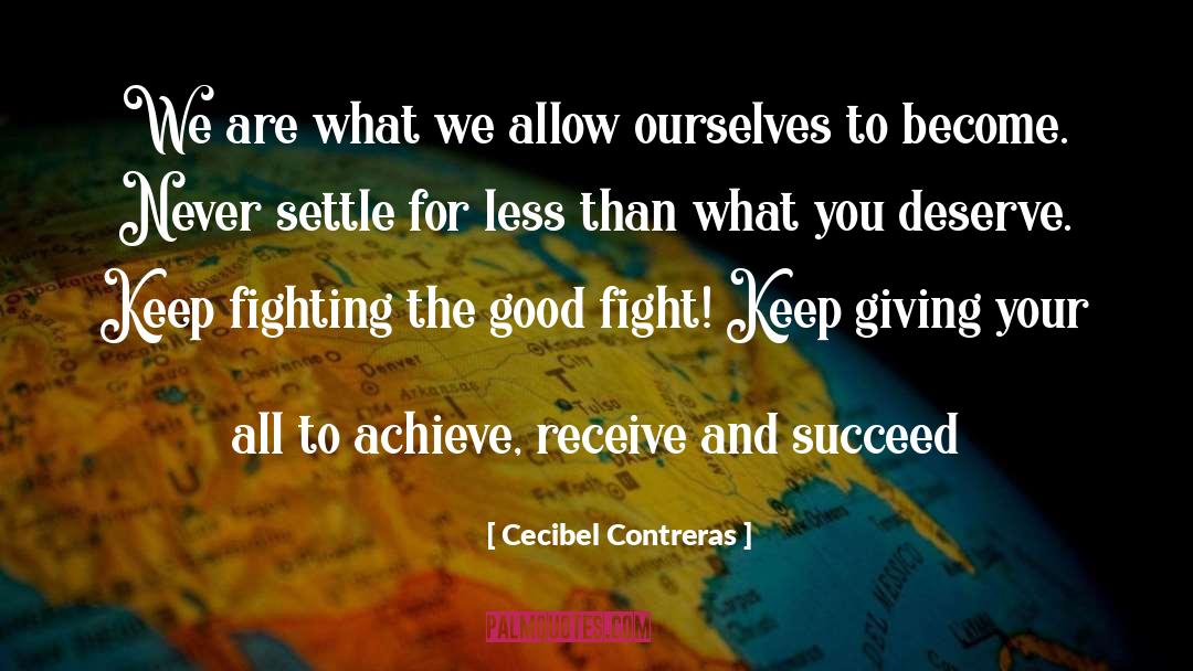Cecibel Contreras Quotes: We are what we allow