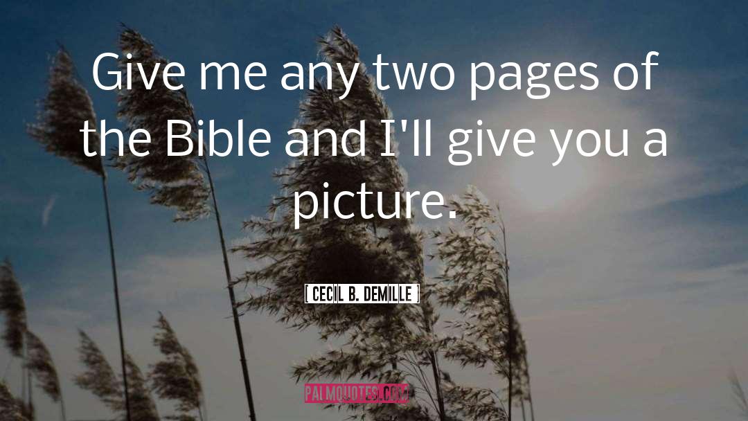 Cecil B. DeMille Quotes: Give me any two pages