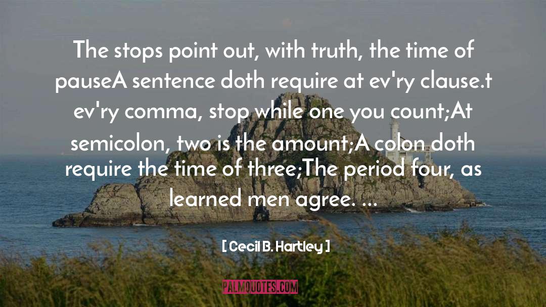 Cecil B. Hartley Quotes: The stops point out, with