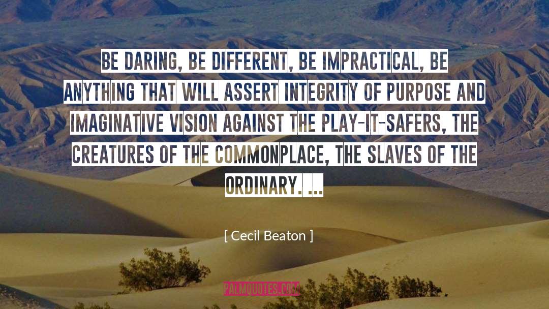 Cecil Beaton Quotes: Be daring, be different, be