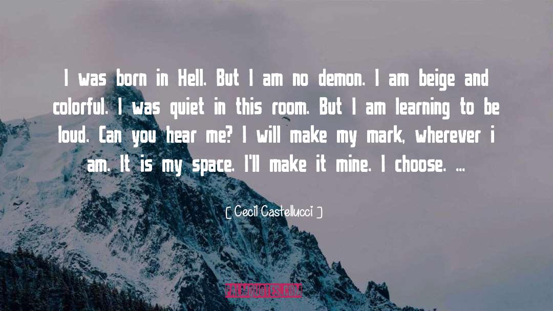 Cecil Castellucci Quotes: I was born in Hell.