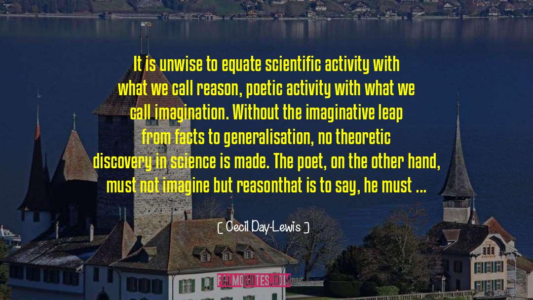 Cecil Day-Lewis Quotes: It is unwise to equate