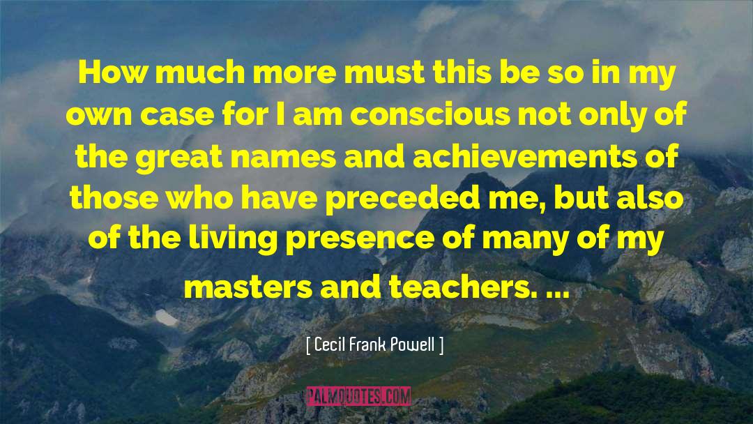 Cecil Frank Powell Quotes: How much more must this