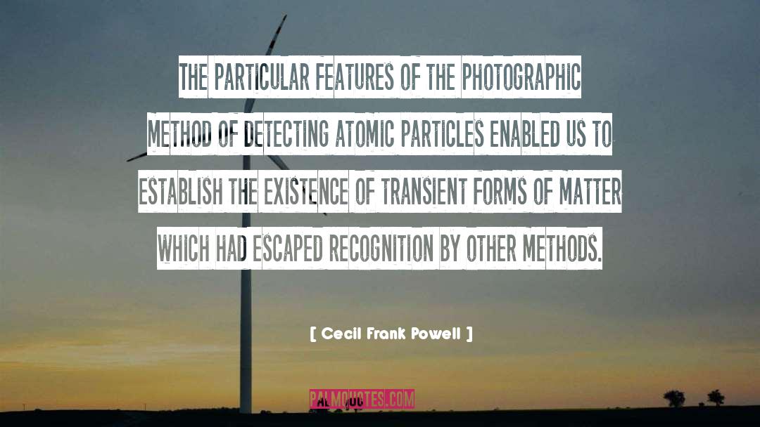 Cecil Frank Powell Quotes: The particular features of the