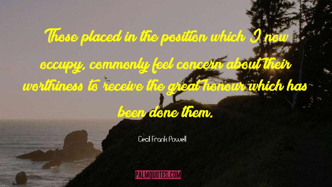 Cecil Frank Powell Quotes: Those placed in the position