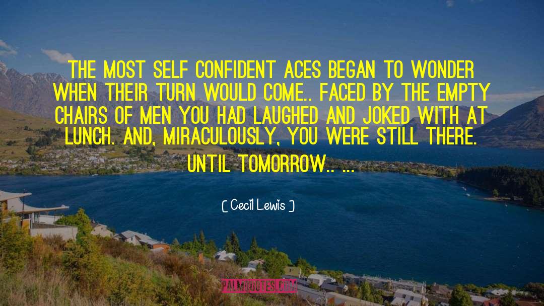 Cecil Lewis Quotes: The most self confident aces