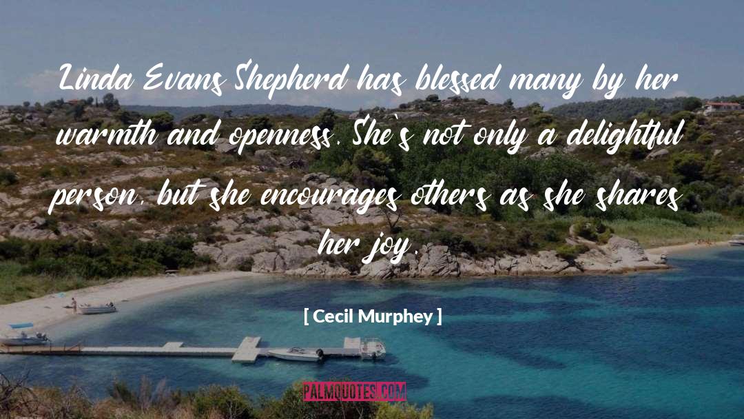 Cecil Murphey Quotes: Linda Evans Shepherd has blessed