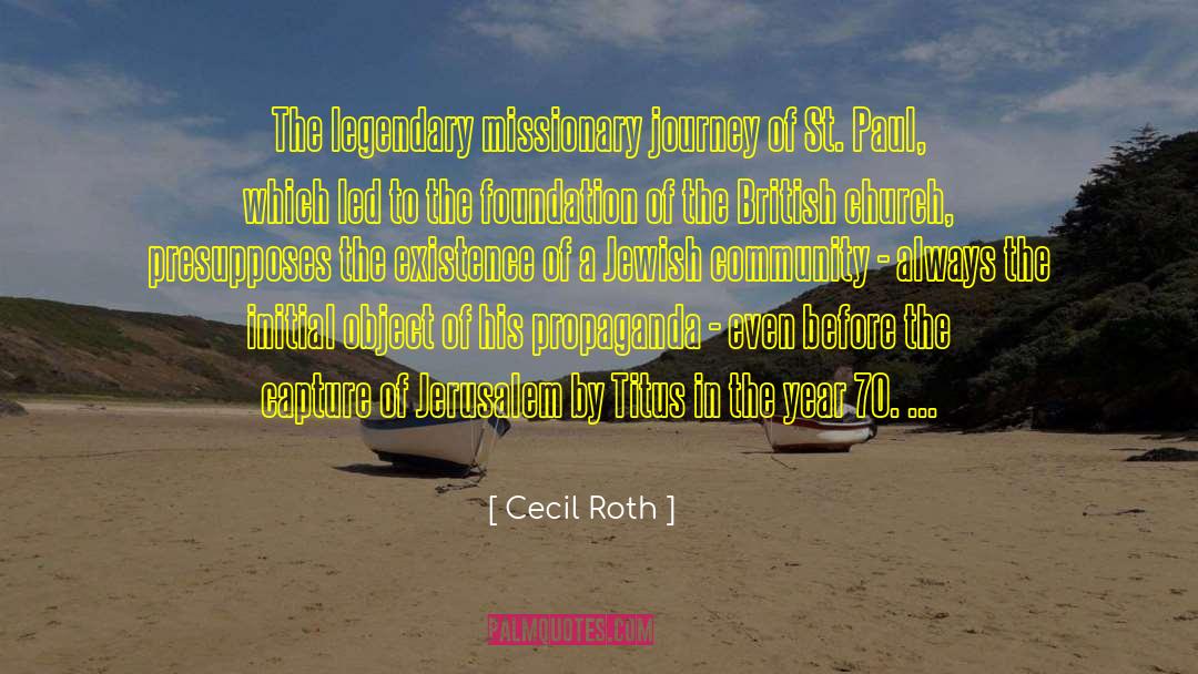 Cecil Roth Quotes: The legendary missionary journey of