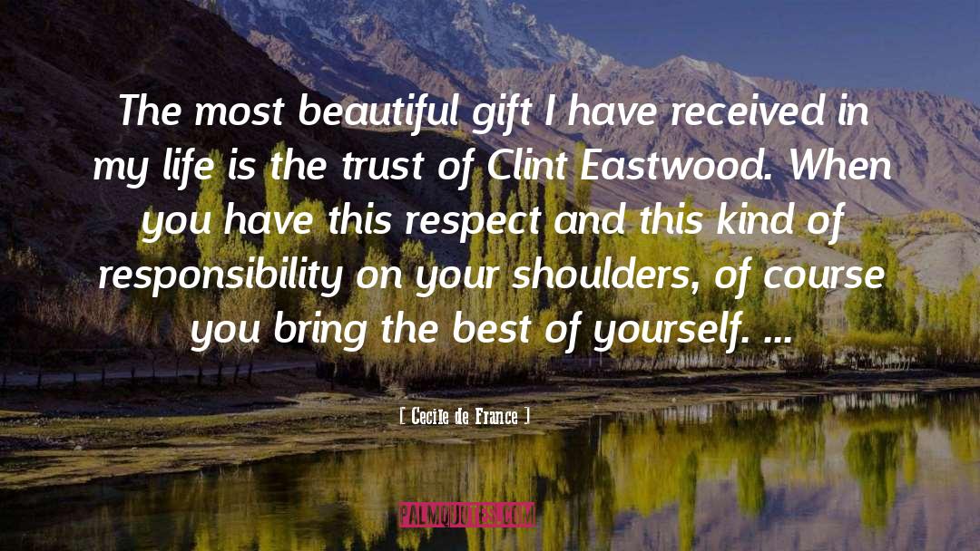 Cecile De France Quotes: The most beautiful gift I