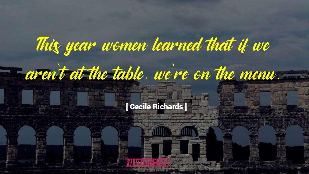 Cecile Richards Quotes: This year women learned that