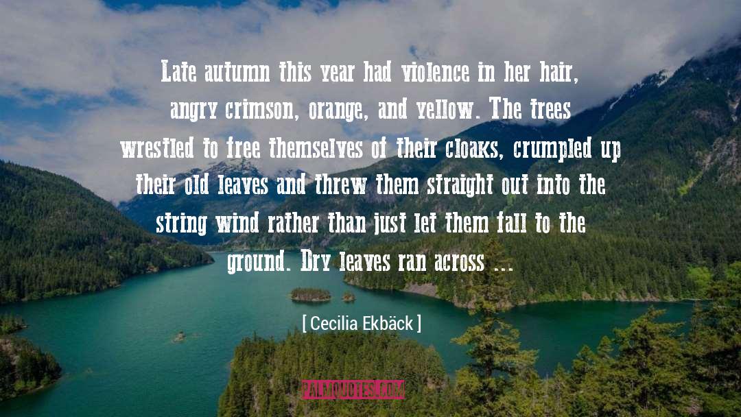 Cecilia Ekbäck Quotes: Late autumn this year had