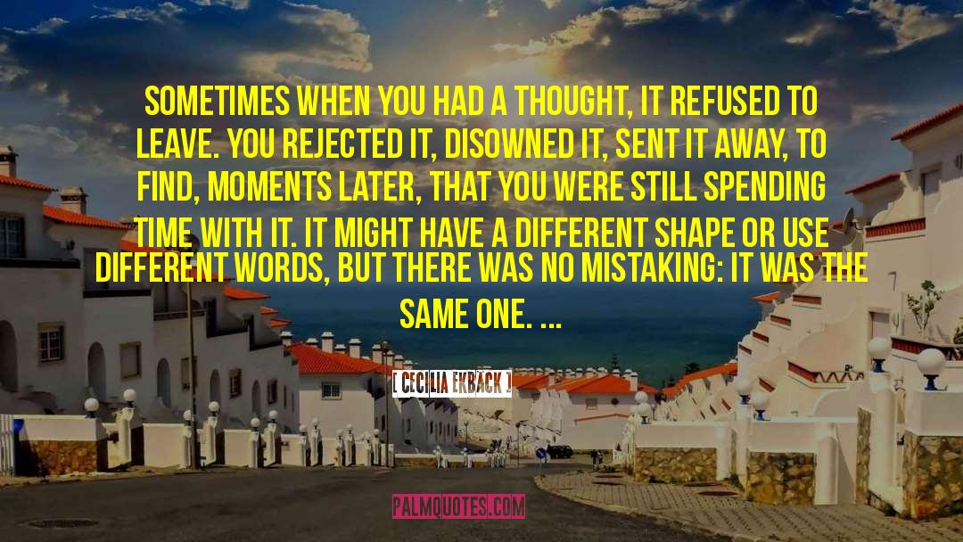 Cecilia Ekbäck Quotes: Sometimes when you had a