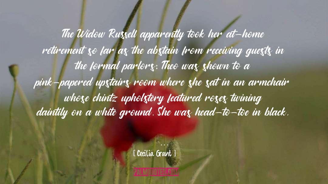 Cecilia Grant Quotes: The Widow Russell apparently took