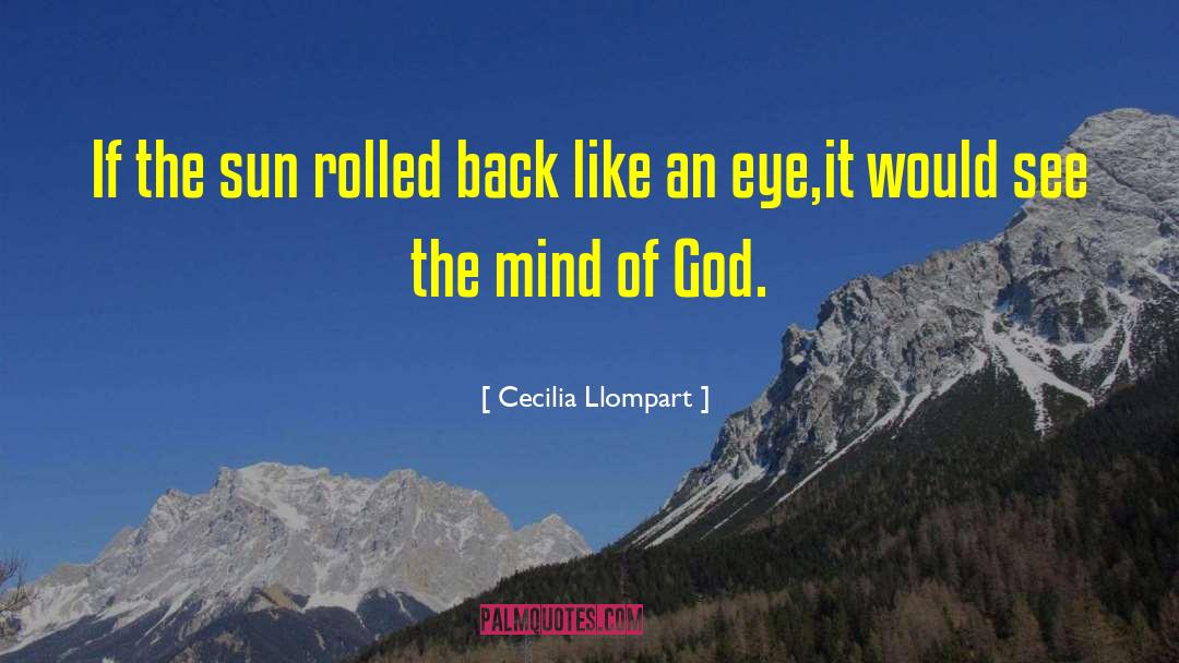 Cecilia Llompart Quotes: If the sun rolled back
