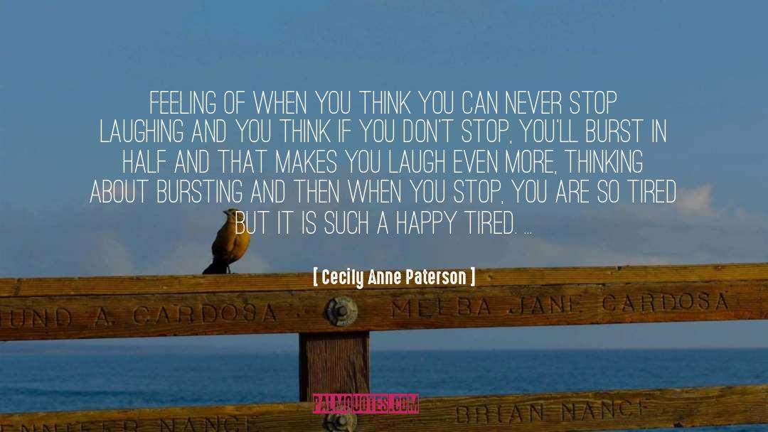 Cecily Anne Paterson Quotes: feeling of when you think