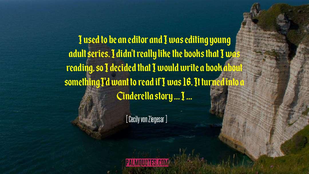 Cecily Von Ziegesar Quotes: I used to be an