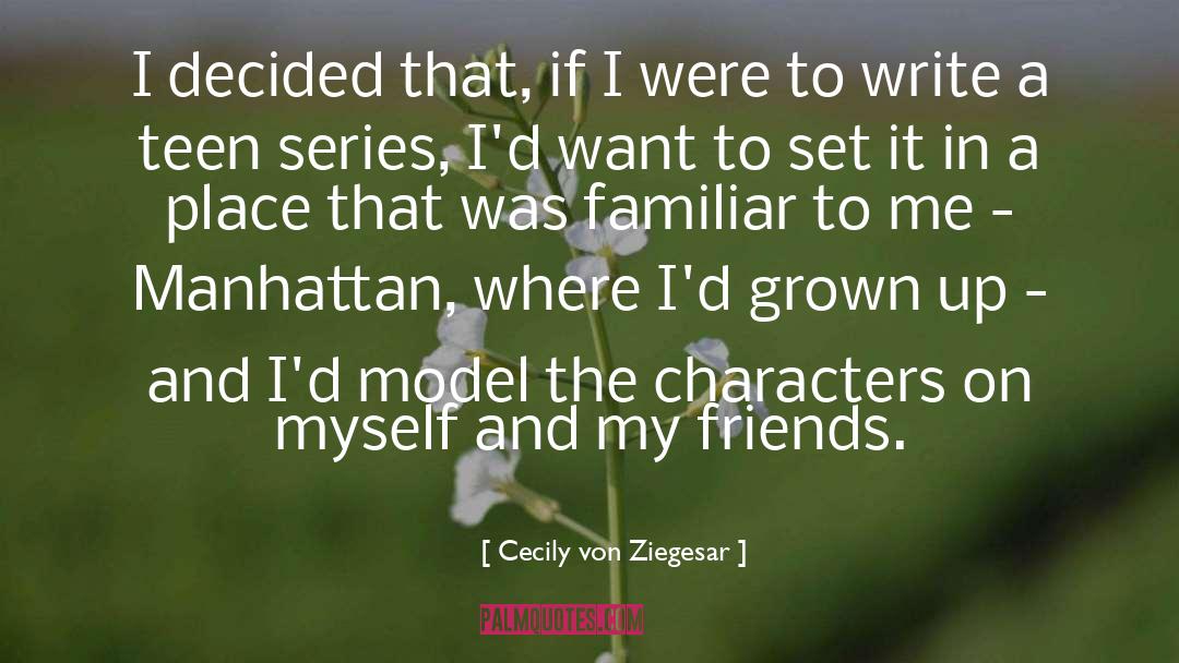 Cecily Von Ziegesar Quotes: I decided that, if I