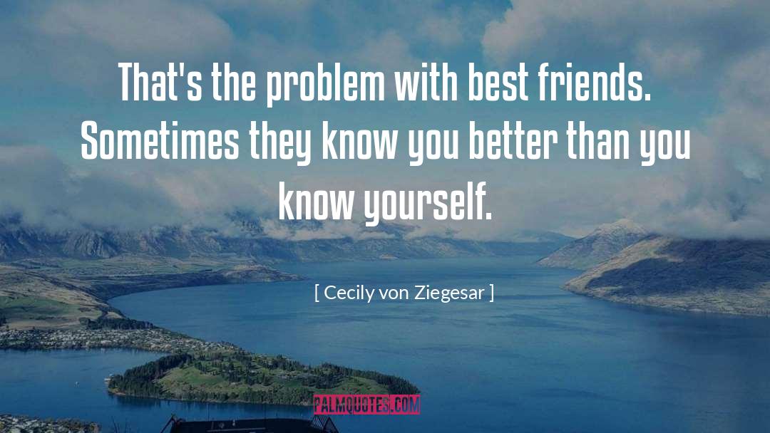 Cecily Von Ziegesar Quotes: That's the problem with best