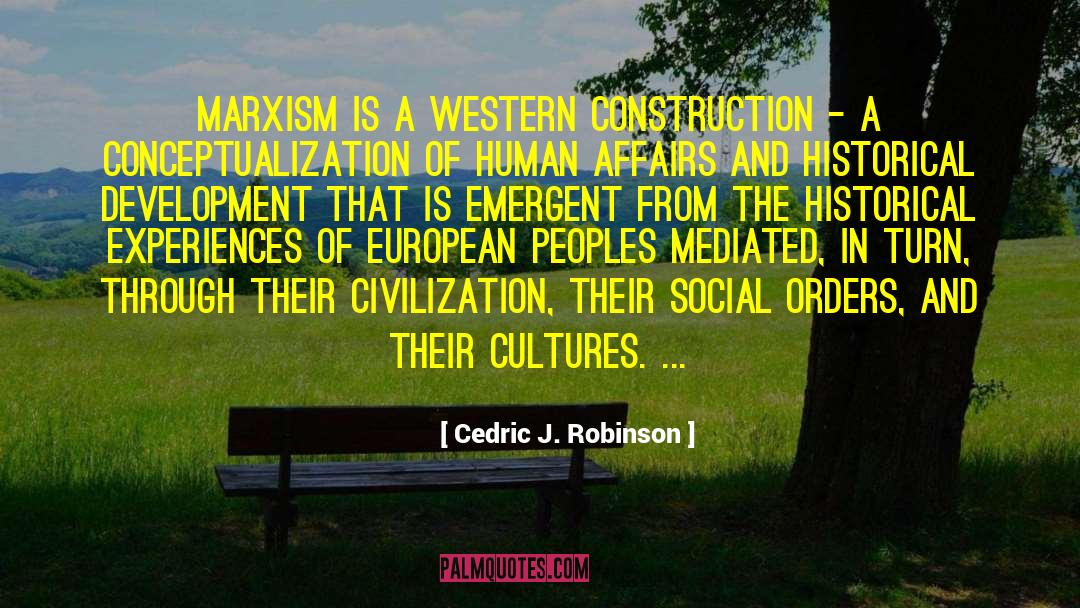 Cedric J. Robinson Quotes: Marxism is a Western construction